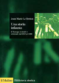 Una storia infausta. L'Europa centrale e orientale dal 1917 al 1990
