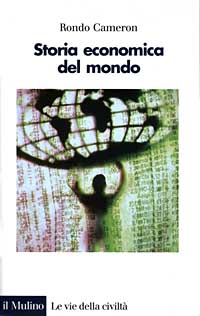 Storia economica del mondo. Dalla preistoria ad oggi