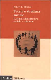 Teoria e struttura sociale. Vol. 2: Studi sulla struttura sociale e culturale