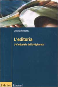 L'editoria. Un'industria dell'artigianato