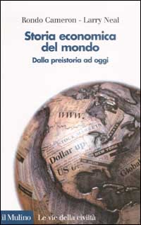 Storia economica del mondo. Dalla preistoria a oggi