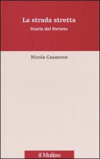 La strada stretta. Storia del Forteto