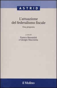 L'attuazione del federalismo fiscale. Una proposta