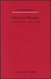 Giovio in Parnaso. Tra collezione di forme e storia universale