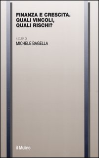 Finanza e crescita. Quali vincoli, quali rischi?