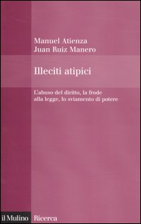 Illeciti atipici. L'abuso del diritto, la frode alla legge, lo sviamento di potere