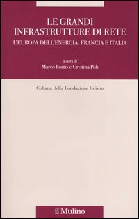 Le grandi infrastrutture di rete. L'Europa dell'energia: Francia e Italia