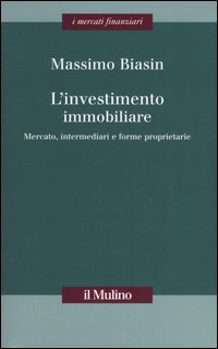 L'investimento immobiliare. Mercato, intermediari e forme proprietarie