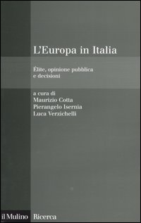 L'Europa in Italia. Élite, opinione pubblica e decisioni