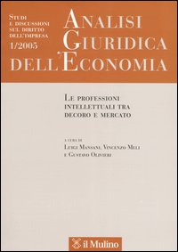 Analisi giuridica dell'economia. Vol. 1: Le professioni intellettuali tra decoro e mercato