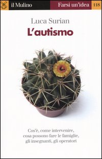 L'autismo. Conoscerlo e affrontarlo