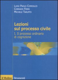Lezioni sul processo civile. Vol. 1: Il processo ordinario di cognizione