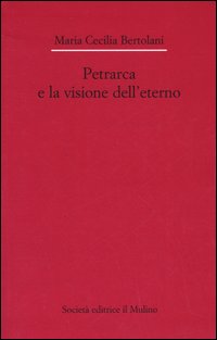 Petrarca e la visione dell'eterno