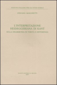 L'interpretazione heideggeriana di Kant. Sulla disarmonia di verità e differenza