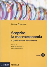 Scoprire la macroeconomia. Vol. 1: Quello che non si può non sapere