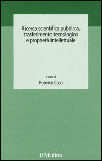 Ricerca scientifica pubblica, trasferimento tecnologico e proprietà intellettuale