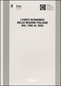 I conti economici delle regioni italiane dal 1980 al 2002