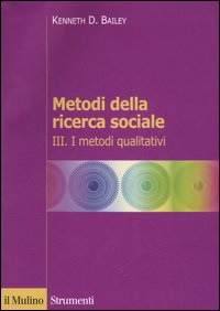 Metodi della ricerca sociale. Vol. 3: I metodi qualitativi