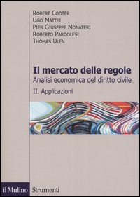 Il mercato delle regole. Analisi economica del diritto civile. Vol. 2: Applicazioni