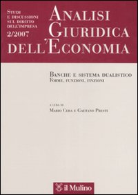 Analisi giuridica dell'economia. Vol. 2: Banche e sistema dualistico. Forme, funzioni, finzioni
