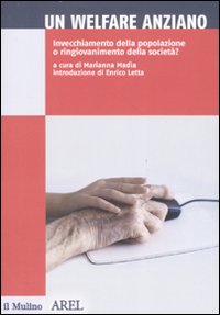 Un welfare anziano. Invecchiamento della popolazione o ringiovanimento della società?