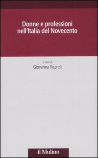 Donne e professioni nell'Italia del Novecento