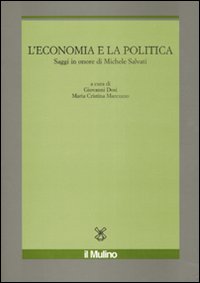 L'economia e la politica. Saggi in onore di Michele Salvati