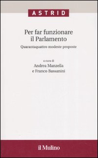 Per far funzionare il Parlamento. Quarantaquattro modeste proposte