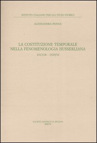 La costituzione temporale nella fenomenologia husserliana 1917-18, 1929-34
