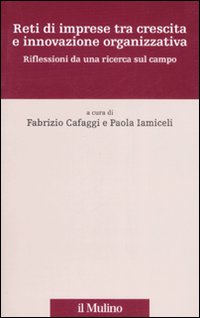 Reti di imprese tra crescita e innovazione organizzativa. Riflessioni da una ricerca sul campo