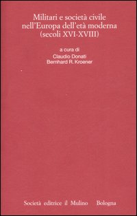 Militari e società civile nell'Europa dell'età moderna (secoli XVI-XVIII)