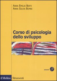 Corso di psicologia dello sviluppo. Dalla nascita all'adolescenza