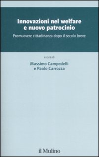 Innovazione nel welfare e nuovo patrocinio. Promuovere cittadinanza dopo il secolo breve