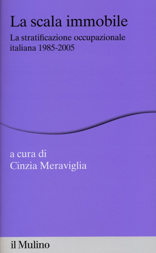 La scala immobile. La stratificazione occupazionale italiana, 1985-2005