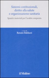 Sistemi costituzionali, diritto alla salute e organizzazione sanitaria. Spunti e materiali per l'analisi comparata