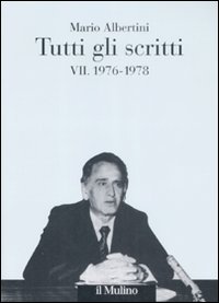 Tutti gli scritti. Vol. 7: 1976-1978