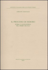 Il processo di Isidoro. Roma e Alessandria nel primo secolo