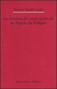 La retorica dei sensi spirituali in Angela da Foligno