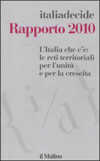 L'Italia che c'è: le reti territoriali per l'unità e per la crescita. Rapporto 2010