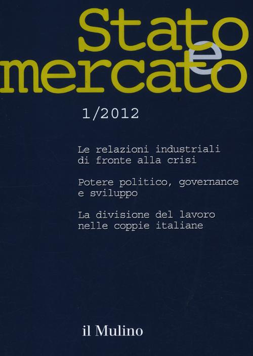 Stato e mercato. Quadrimestrale di analisi dei meccanismi e delle istituzioni sociali, politiche ed economiche. Vol. 1