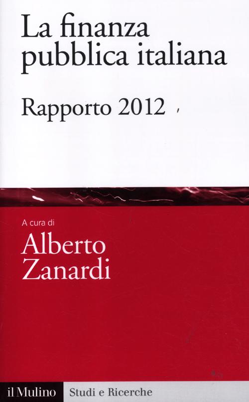 La finanza pubblica italiana. Rapporto 2012