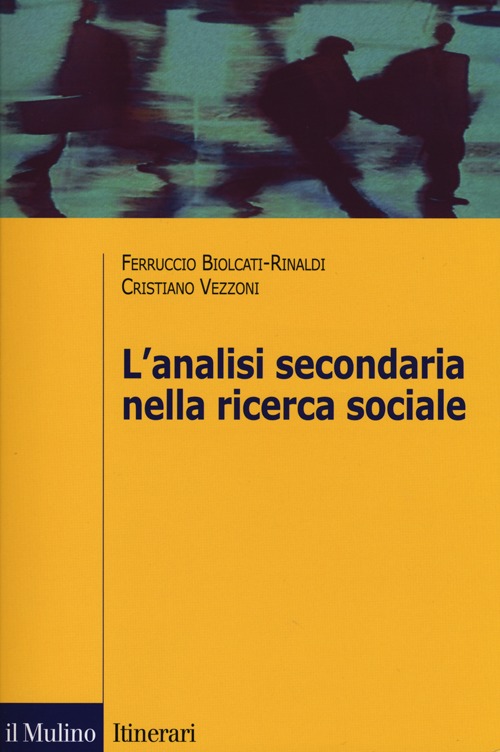L'analisi secondaria nella ricerca sociale. Come rispondere a nuove domande con dati già raccolti