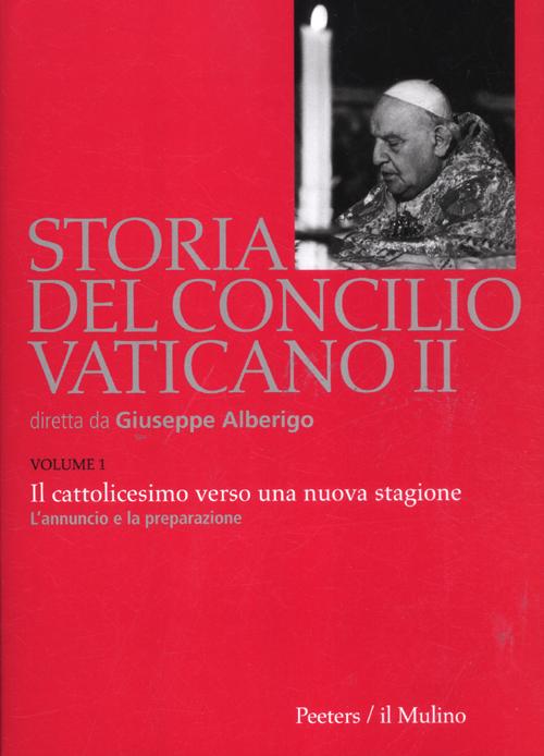 Storia del Concilio Vaticano II. Vol. 1: Il cattolicesimo verso una nuova stagione. L'Annuncio e la preparazione (Gennaio 1959-settembre 1962)