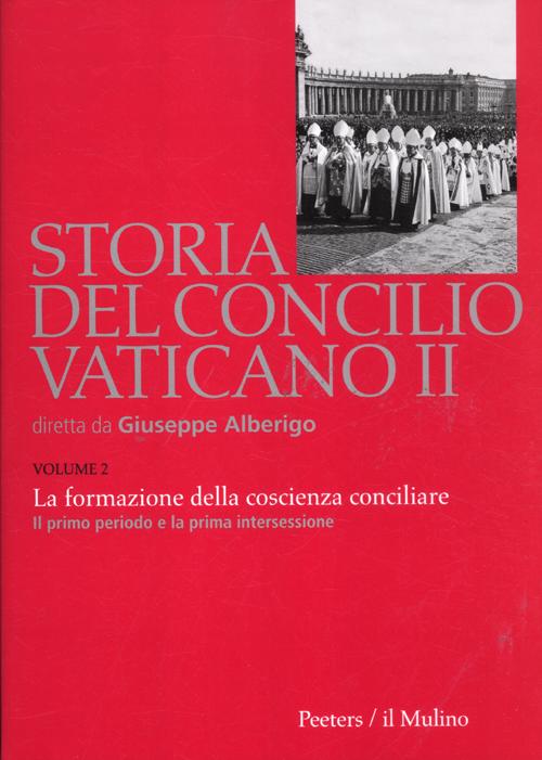 Storia del Concilio Vaticano II. Vol. 2: La formazione della coscienza conciliare. Il primo periodo e la prima intersessione (Ottobre 1962-settembre 1963)