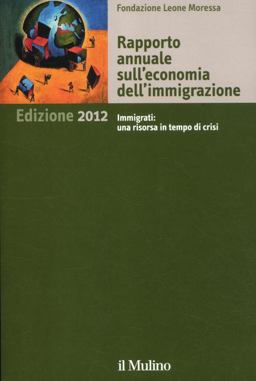 Rapporto annuale sull'economia dell'immigrazione 2012