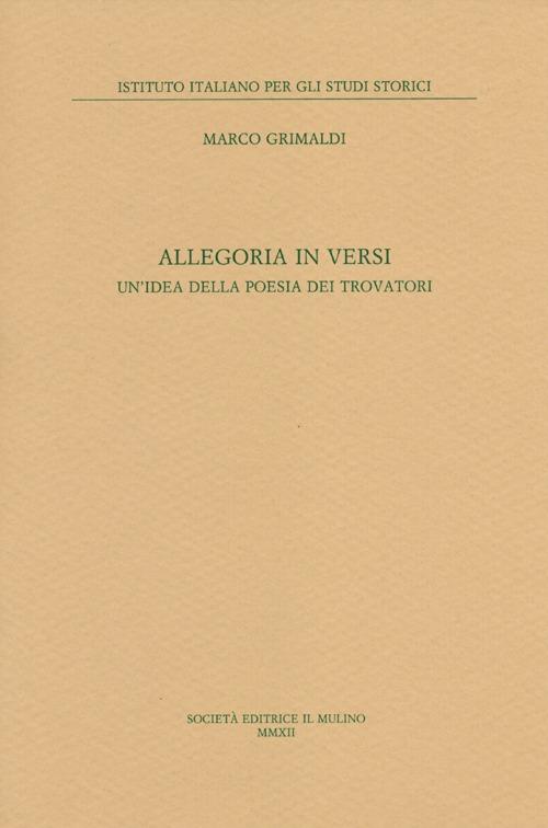 Allegoria in versi. Un'idea della poesia dei trovatori