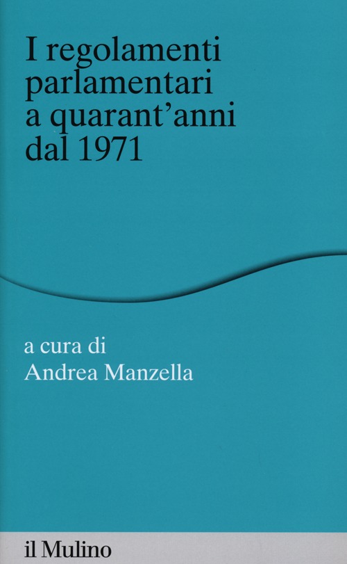 I regolamenti parlamentari a quarant'anni dal 1971