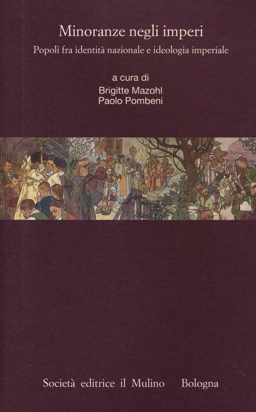 Minoranze negli imperi. Popoli fra identità nazionale e ideologia imperiale