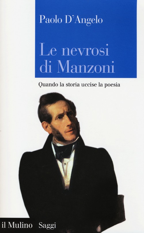 Le nevrosi di Manzoni. Quando la storia uccise la poesia