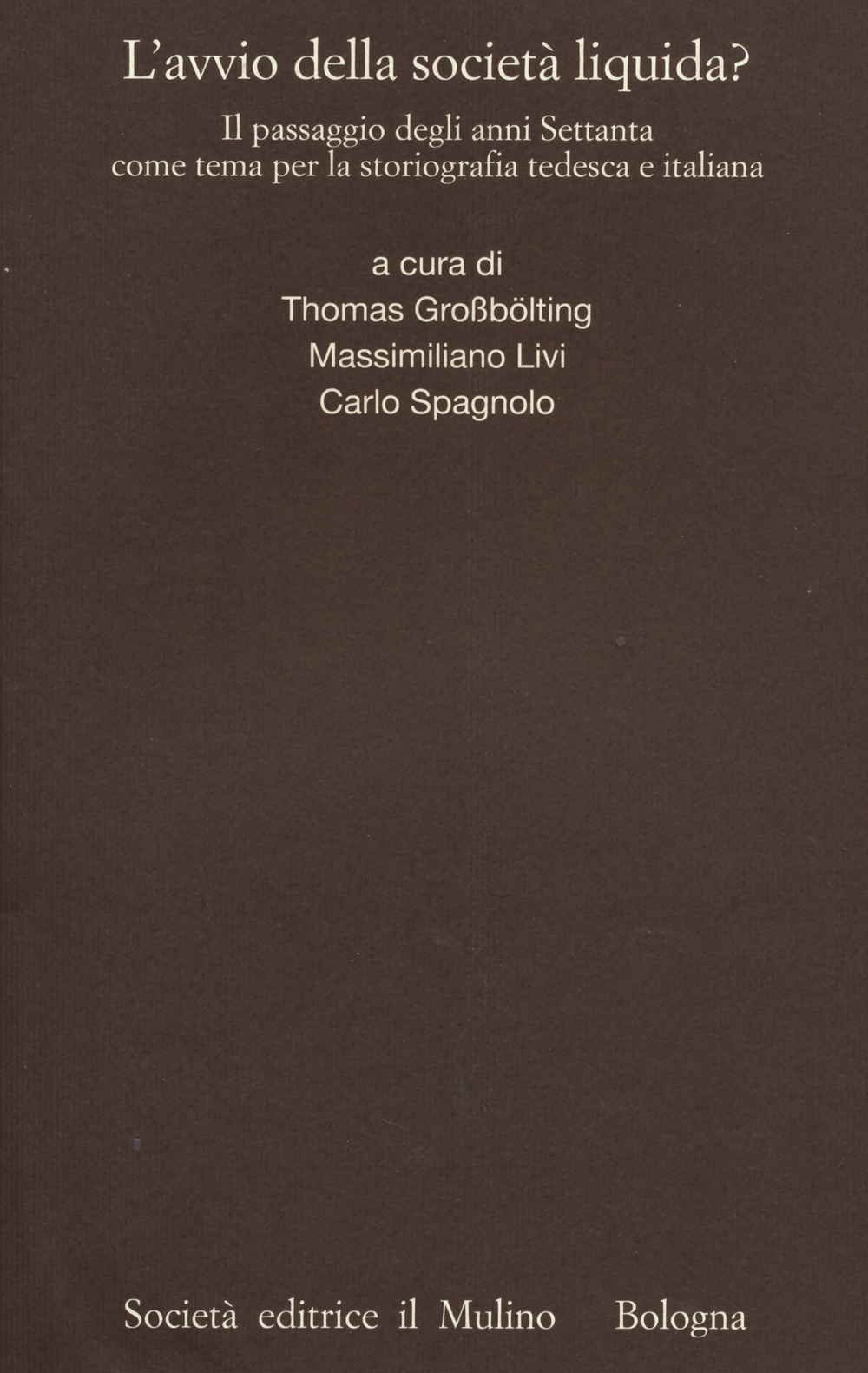 L'avvio della società liquida? Il passaggio degli anni Settanta come tema per la storiografia tedesca e italiana